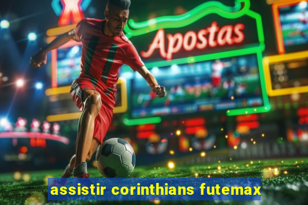 assistir corinthians futemax